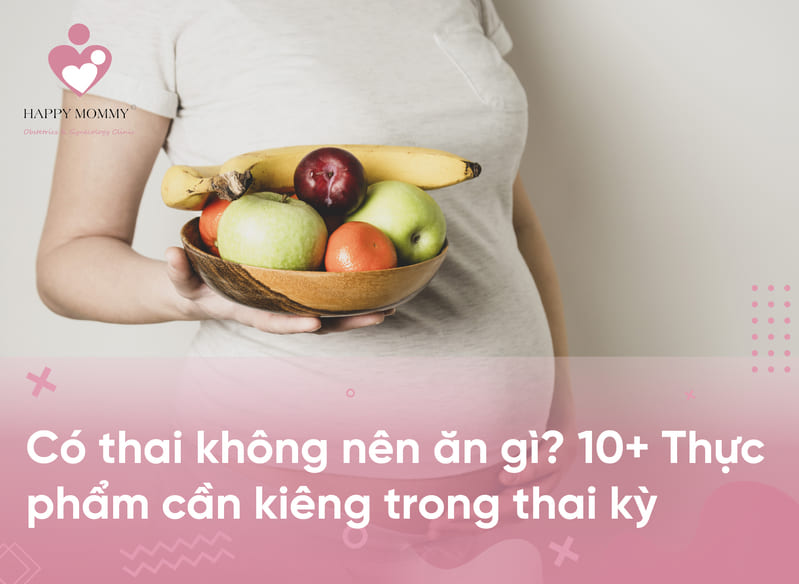 Có thai không nên ăn gì? 10+ Thực phẩm các mẹ cần tránh xa