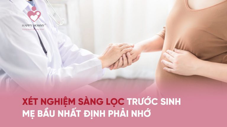 Các xét nghiệm sàng lọc trước sinh mẹ bầu nhất định phải nhớ