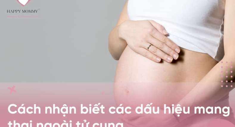 Cách nhận biết các dấu hiệu mang thai ngoài tử cung