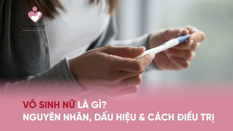 Vô sinh nữ: Nguyên nhân, dấu hiệu vô sinh ở nữ cần phải biết