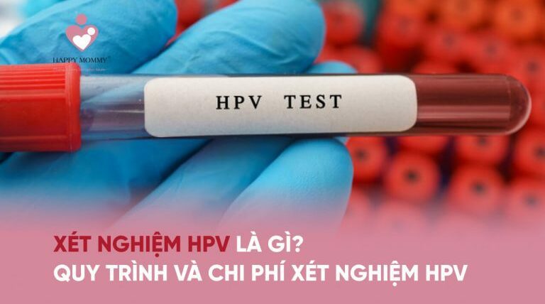 Xét nghiệm HPV là gì? Quy trình và chi phí xét nghiệm HPV