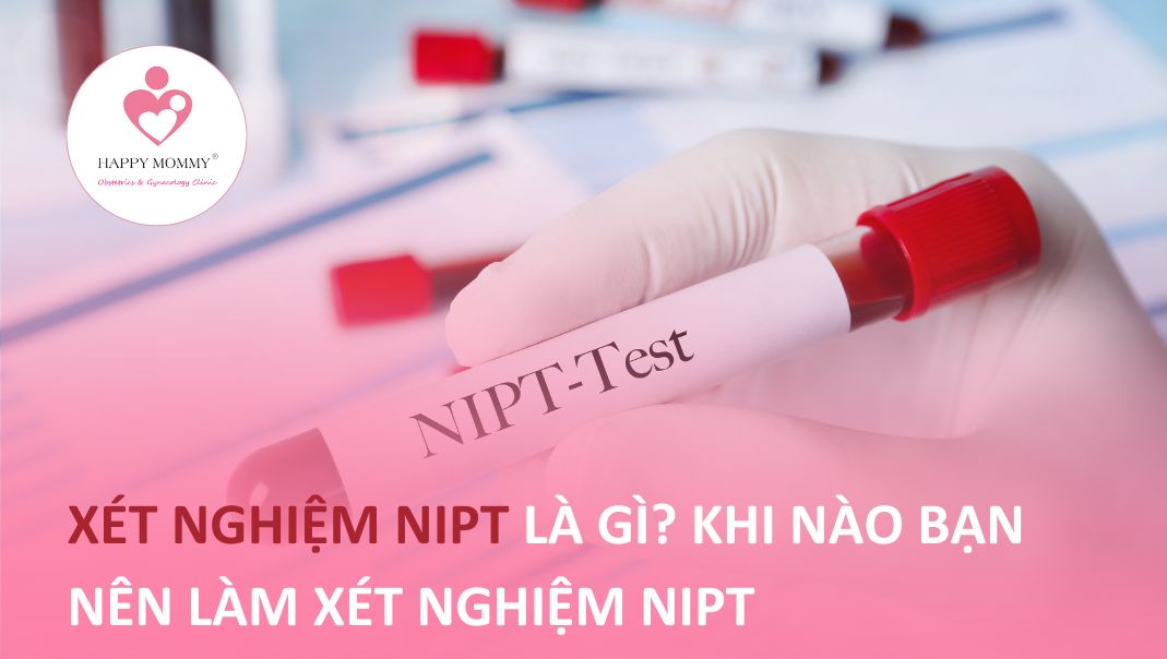 Xét nghiệm NIPT là gì?