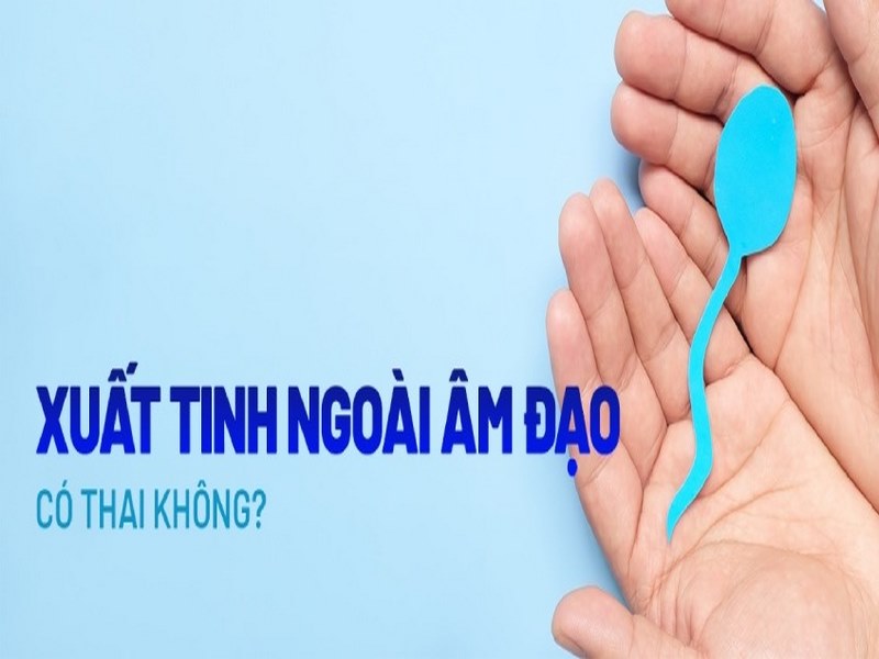 Xuất tinh ngoài vẫn có thai